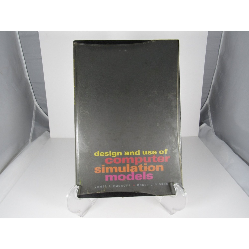 Design and Use of Computer Simulation Models Emshoff‎ Sisson 1970 First Ed